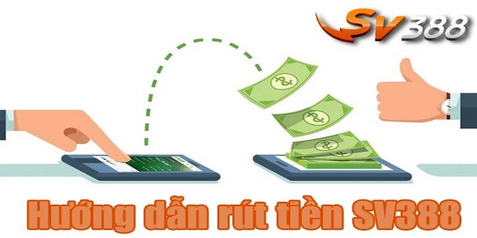 Hướng dẫn chi tiết các bước rút tiền SV368
